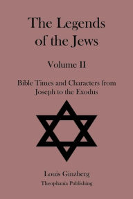 Title: The Legends of the Jews Volume II, Author: Louis Ginzberg