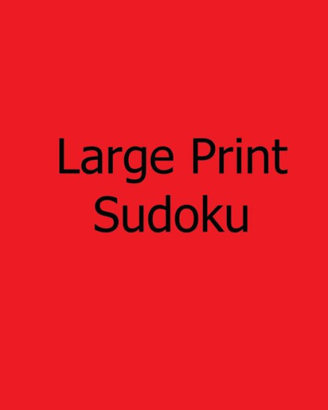 Moderate Large Print Sudoku: Enjoyable, Large Grid Puzzles
