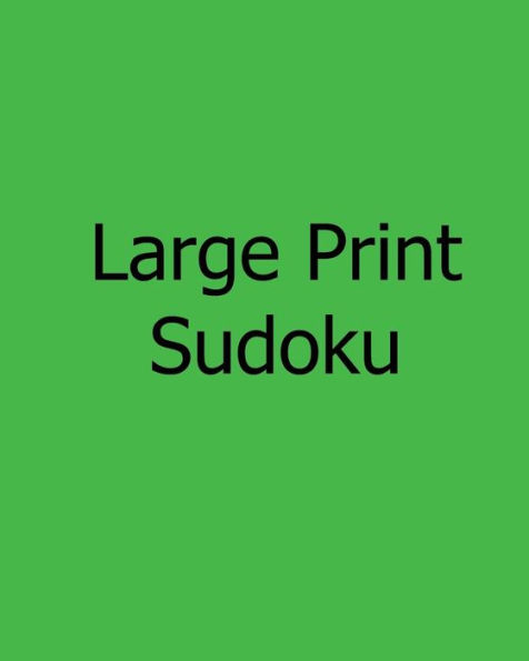 Large Print Sudoku: Moderate: Enjoyable, Large Grid Puzzles