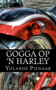 Title: Gogga op 'n Harley, Author: Yolande Pienaar