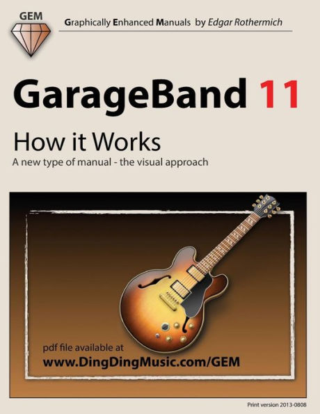 GarageBand 11 - How it Works: A new type of manual - the visual approach