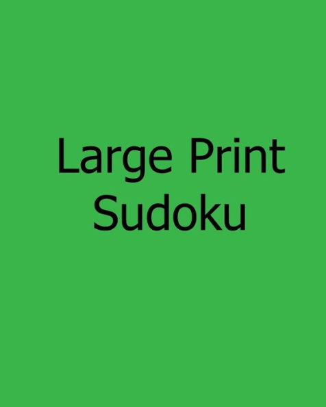 Large Print Sudoku: Fun, Big Print Puzzles