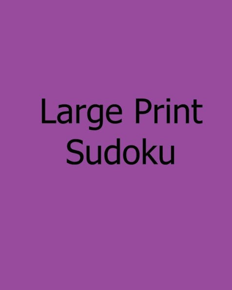 Large Print Sudoku: Level B: Fun, Big Print Puzzles