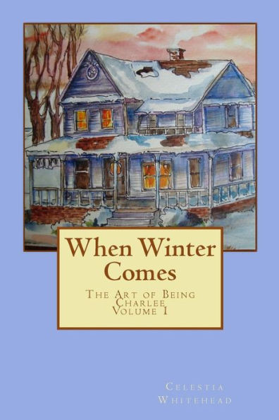 When Winter Comes: The Art of Being Charlee