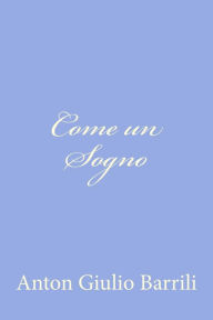 Title: Come un Sogno, Author: Anton Giulio Barrili