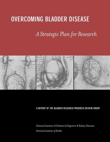 OVERCOMING BLADDER DISEASE: A Strategic Plan for Research