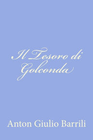 Title: Il Tesoro di Golconda, Author: Anton Giulio Barrili