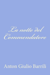 Title: La notte del Commendatore, Author: Anton Giulio Barrili