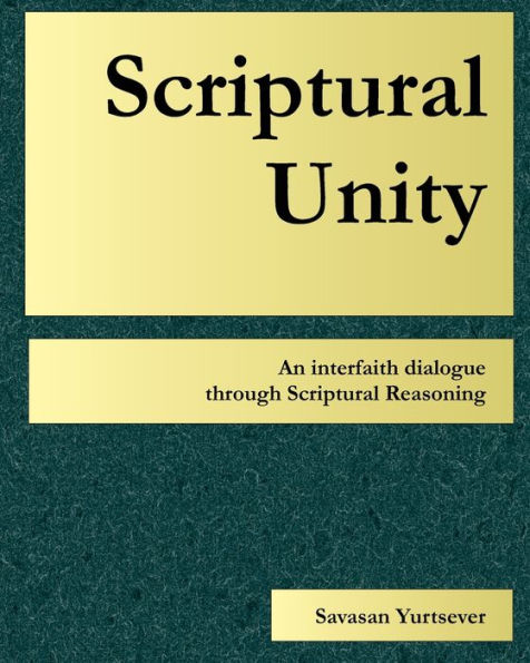 Scriptural Unity: An interfaith dialogue through Scriptural Reasoning