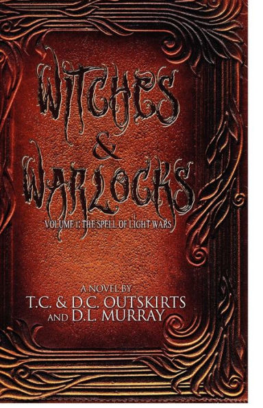 Witches & Warlocks: Volume I: The Spell of Light Wars