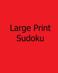 Title: Large Print Sudoku: Book of Sudoku Puzzles, Author: Mark Hartz