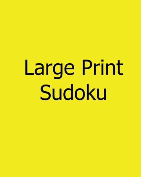 Large Print Sudoku: 80 Fun Puzzles of Sudoku Logic