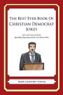 The Best Ever Book of Christian Democrat Jokes: Lots and Lots of Jokes Specially Repurposed for You-Know-Who