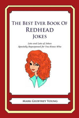The Best Ever Book Of Redhead Jokes Lots And Lots Of Jokes