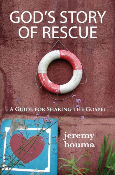 God's Story of Rescue: A Guide for Sharing the Gospel
