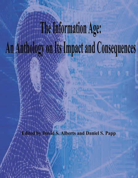 The Information Age: An Anthology on Its Impact and Consequences