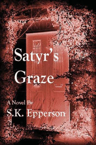 Title: Satyr's Graze, Author: S. K. Epperson