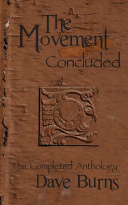 Title: The Movement: Concluded: The Completed Anthology, Author: Dave Burns