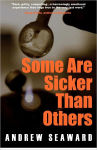 Alternative view 1 of Some Are Sicker Than Others: An Addiction Recovery Thriller with Crime, Suspense, and Dark Humor