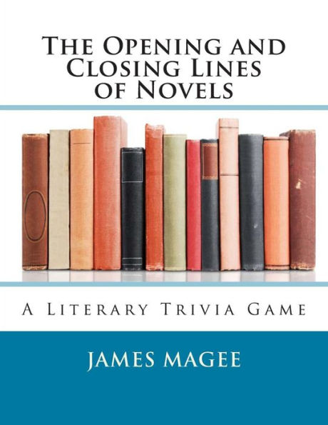 The Opening and Closing Lines of Novels: A Literary Trivia Game