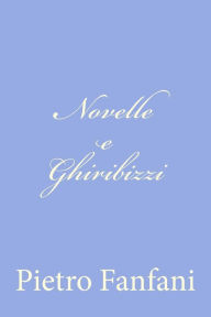 Title: Novelle e Ghiribizzi, Author: Pietro Fanfani