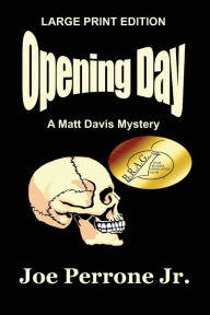 Title: Opening Day: A Matt Davis Mystery, Author: Joe Perrone Jr