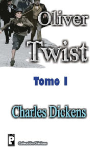 Title: Oliver Twist (Tomo I), Author: Charles Dickens