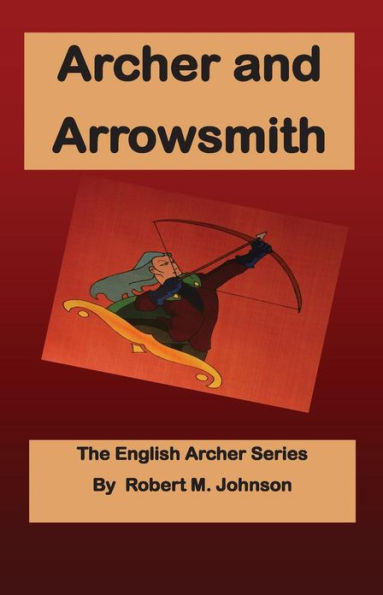 Archer and Arrowsmith: The English Archer Series