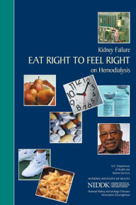 Title: Kidney Failure: Eat Right to Feel Right on Hemodialysis, Author: National Institutes of Health