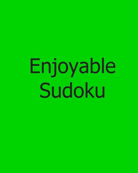 Enjoyable Sudoku: Moderate, Large Print Sudoku Puzzles
