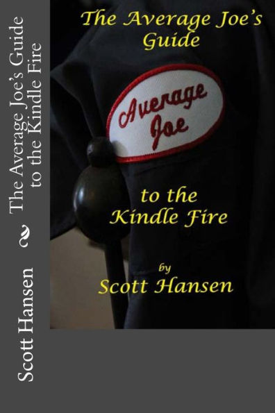 The Average Joe's Guide to the Kindle Fire