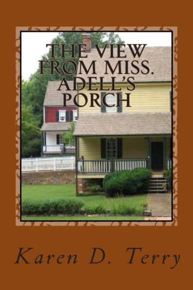The View From Miss. Adell's Porch