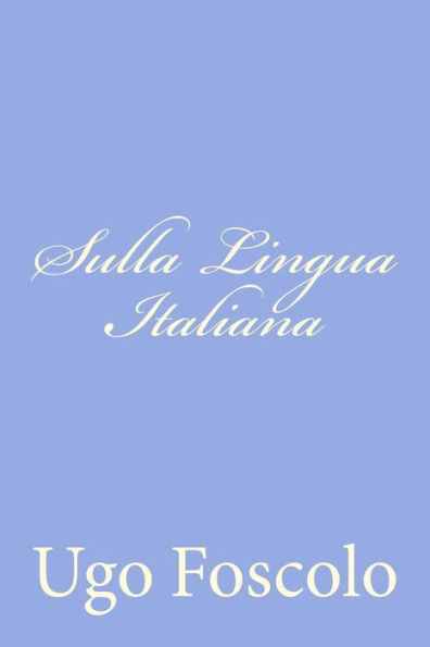 Sulla Lingua Italiana: Discorsi Sei