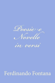Title: Poesie e Novelle in versi, Author: Ferdinando Fontana