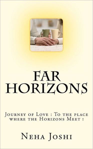 Far Horizons: Journey of Love : To the place where the Horizons Meet !