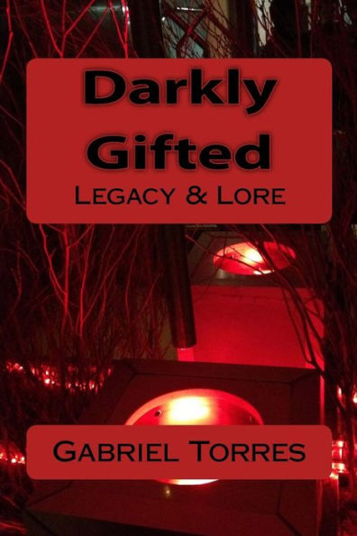 Darkly Gifted: Legacy & Lore