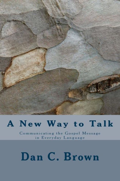 A New Way to Talk: Communicating the Gospel Message in Everyday Language