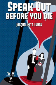 Title: Speak Out Before You Die: A Double V Mystery, Author: Jacqueline T Lynch