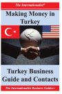 Making Money in Turkey: Turkey Business Guide and Contacts