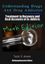 Understanding Drugs and Drug Addiction: Treatment to Recovery and Real Accounts of Ex-Addicts Volume II / Methamphetamine Edition