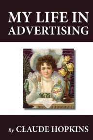 Title: My Life in Advertising, Author: Claude Hopkins