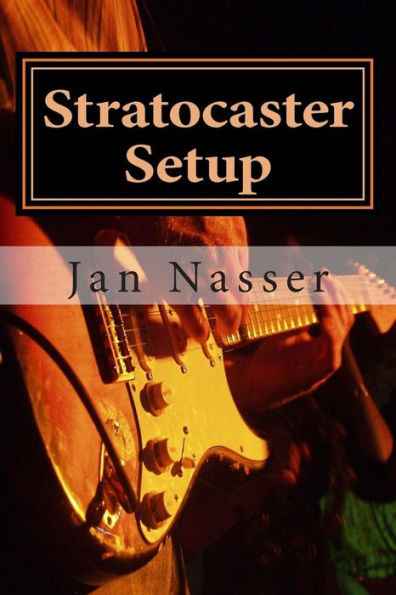 Stratocaster Setup: Including how to tune a guitar, how to tune a guitar by ear, how to change guitar strings and how to set guitar intonation and guitar action on all guitars