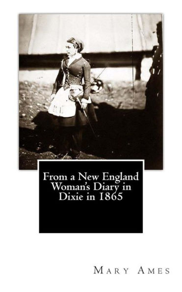 From a New England Woman's Diary Dixie 1865