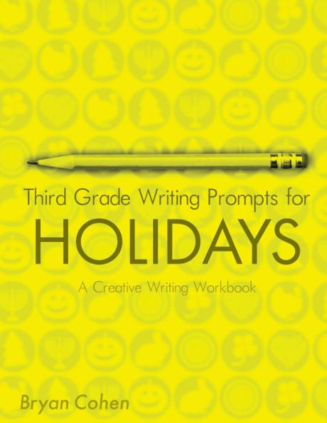 Third Grade Writing Prompts for Holidays: A Creative Writing Workbook