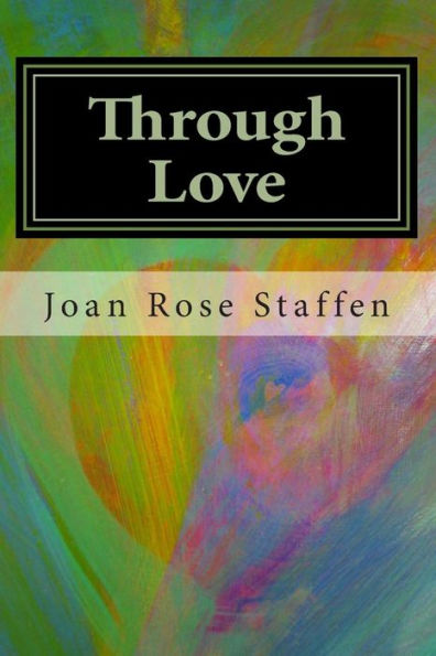Through Love: A Spiritual Memoir
