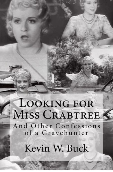 Looking for Miss Crabtree: And Other Confessions of a Gravehunter