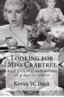 Looking for Miss Crabtree: And Other Confessions of a Gravehunter