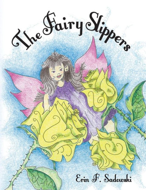 The Fairy Slippers: The Fairy Slippers: The Fairy Slippers by Erin F ...