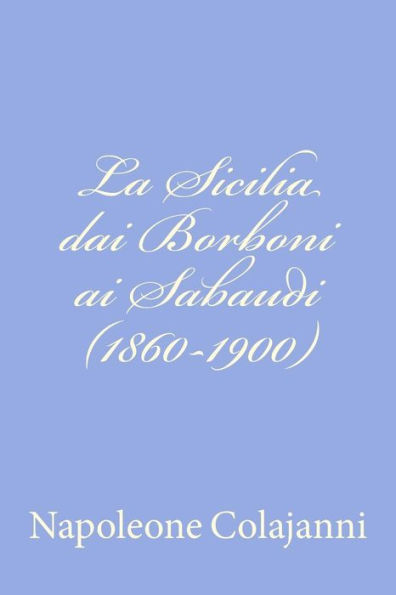 La Sicilia dai Borboni ai Sabaudi (1860-1900)