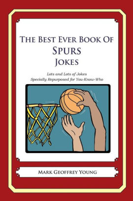 The Best Ever Book Of Spurs Jokes Lots And Lots Of Jokes